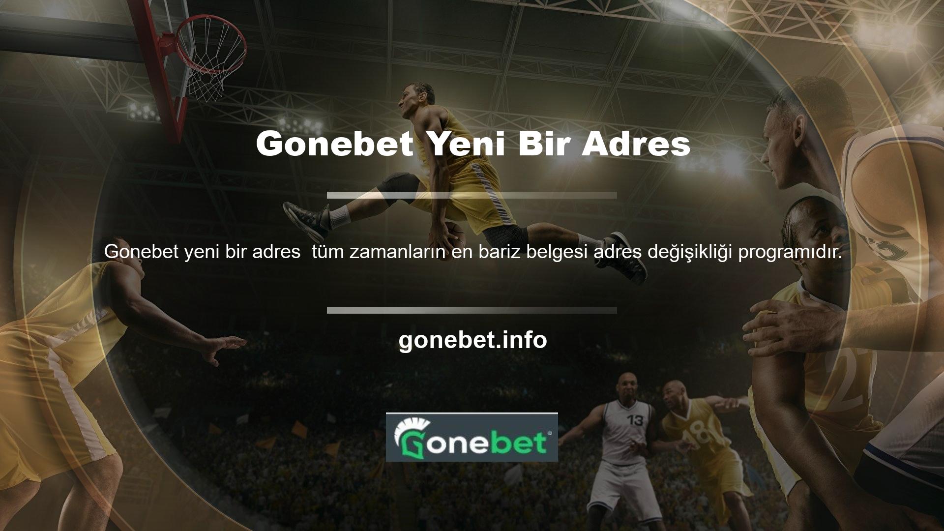 Gonebet yeni adresi doğrulandı ve 7/24 hizmet veriliyor