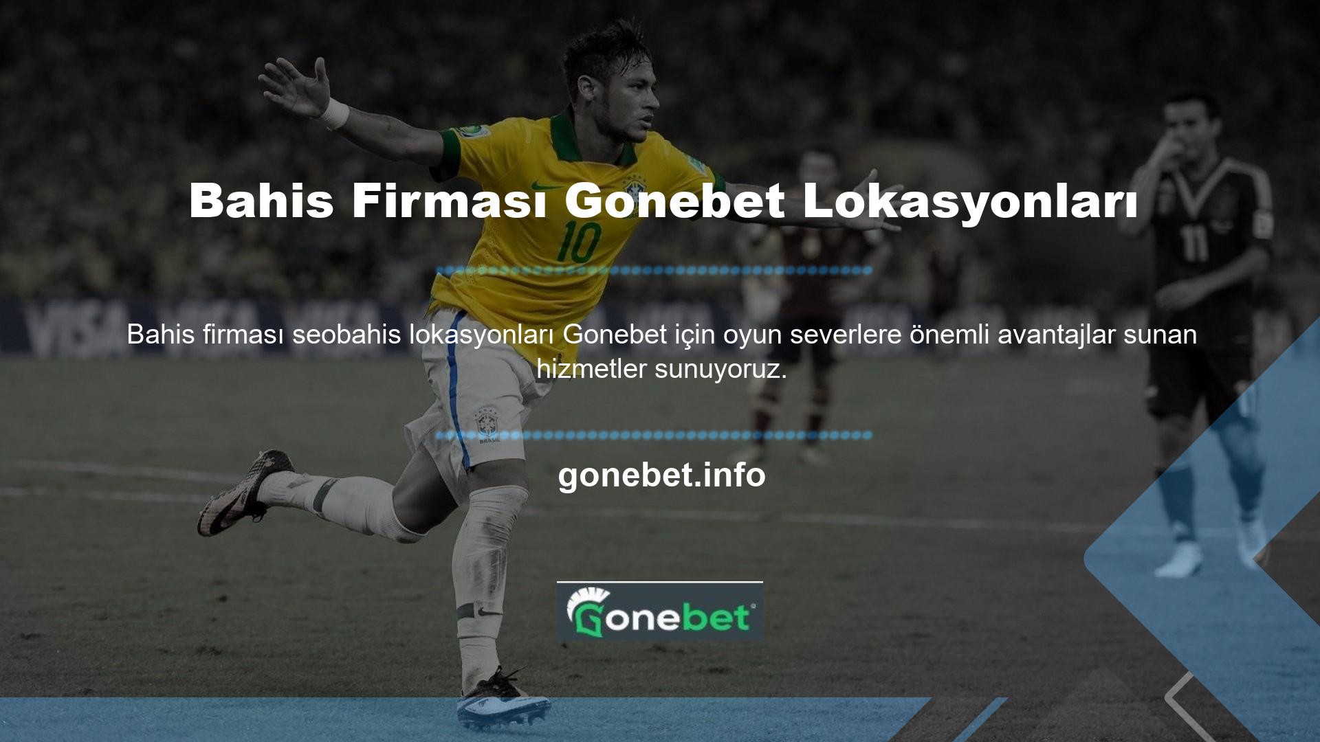 Bahis firması Gonebet lokasyonları bahis sitesi, site oyuncularına çeşitli bonus seçenekleri sunmaktadır